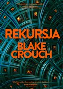 Książka : Rekursja - Blake Crouch