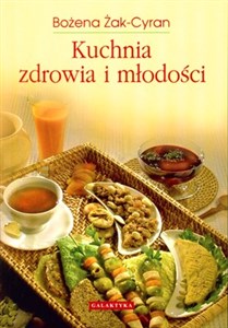 Picture of Kuchnia zdrowia i młodości Żyj radośniej dzięki pożywieniu