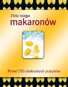 Picture of Złota księga makaronów Ponad 250 doskonałych przepisów