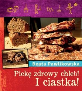 Picture of Piekę chleb! I Ciastka!
