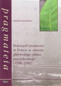 Picture of Przemysł tytoniowy w Polsce w okresie pierwszego planu pięcioletniego (1956-1960)