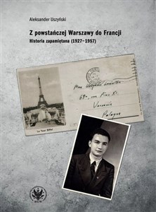 Picture of Z powstańczej Warszawy do Francji. Historia zapamiętana (1927–1957)