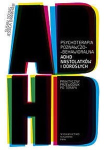 Picture of Psychoterapia poznawczo-behawioralna ADHD nastolatków i dorosłych Praktyczny przewodnik po terapii