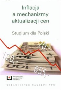 Picture of Inflacja a mechanizmy aktualizacji cen Studium dla Polski