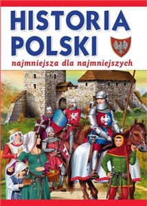 Picture of Historia Polski Najmniejsza dla najmniejszych