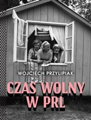 Czas wolny... - Wojciech Przylipiak -  books from Poland