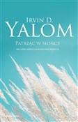 Patrząc w ... - Irvin D. Yalom -  Polish Bookstore 
