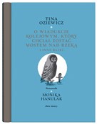 O wiadukci... - Tina Oziewicz -  Książka z wysyłką do UK