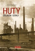 Polska książka : Huty żelaz... - Adam Frużyński