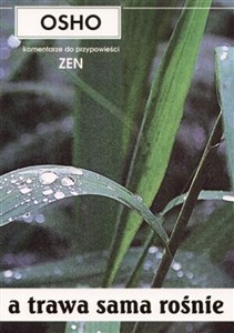 Picture of A trawa sama rośnie Komentarze do przypowieści zen