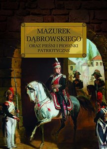 Picture of Mazurek Dąbrowskiego oraz pieśni i piosenki patriotyczne