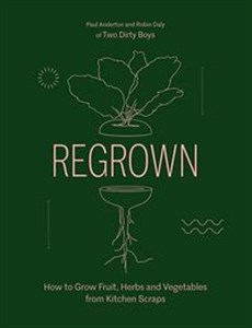 Picture of Regrown How to Grow Fruit, Herbs and Vegetables from Kitchen Scraps