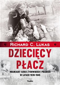 Picture of Dziecięcy płacz Holokaust dzieci żydowskich i polskich w latach 1939-1945