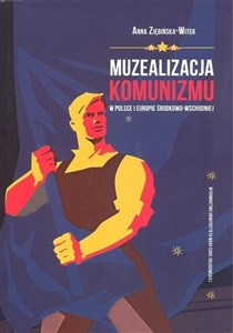 Picture of Muzealizacja komunizmu w Polsce i Europie Środkowo-Wschodniej