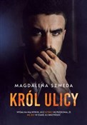 Polska książka : Król ulicy... - Magdalena Szweda