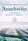 Auschwitz ... - Deborah Dwork, Robert Jan van Pelt -  books in polish 