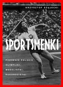 Sportsmenk... - Krzysztof Szujecki -  Polish Bookstore 
