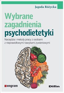 Picture of Wybrane zagadnienia psychodietetyki Narzędzia i metody pracy z osobami z nieprawidłowymi nawykami żywieniowymi