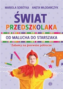 Picture of Świat przedszkolaka Od malucha do starszaka Zabawy na pierwsze półrocze