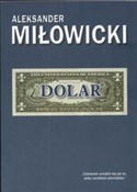 Dolar - Aleksander Miłowicki -  Książka z wysyłką do UK