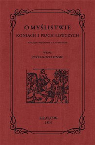 Picture of O myślistwie koniach i psach łowczych książek pięcioro z lat 1584-1690