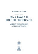 Jana Pawła... - Konrad Szocik -  books in polish 