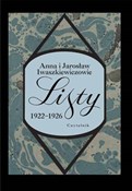 Polska książka : Listy 1922... - Anna Iwaszkiewicz, Jarosław Iwaszkiewicz