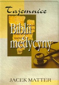 Picture of Tajemnice Biblii i medycyny