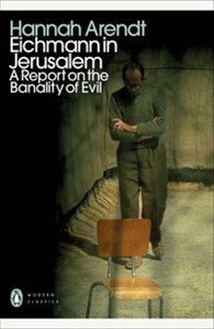 Picture of Eichmann in Jerusalem A Report on the Banality of Evil