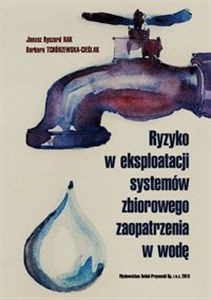 Picture of Ryzyko w eksploatacji systemów zbiorowego zaopatrzenia w wodę