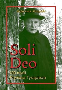 Picture of Soli Deo. 100 myśli Prymasa Tysiąclecia