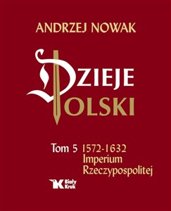 Obrazek Dzieje Polski Tom 5 Imperium Rzeczypospolitej