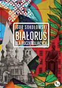 Książka : Białoruś d... - Igor Sokołowski