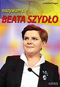 Picture of Beata Szydło nazywam się Beata Szydło