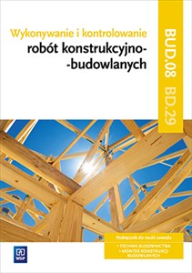 Picture of Wykonywanie i kontrolowanie robót konstrukcyjno-budowlanych Część 2 Podręcznik Kwalifikacja BD.29