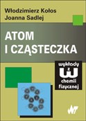 Polska książka : Atom i czą... - Włodzimierz Kołos, Joanna Sadlej