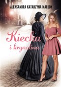 Kiecka i k... - Aleksandra Katarzyna Maludy -  Polish Bookstore 