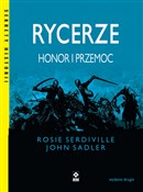 Rycerze Ho... - Rosie Serdiville, John Sadler -  foreign books in polish 