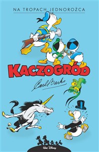 Obrazek Kaczogród Carl Barks Na tropach jednorożca i inne historie z roku 1950