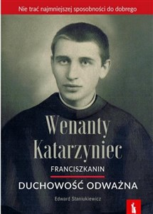 Picture of Wenanty Katarzyniec. Duchowość odważna