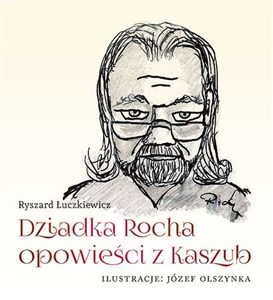 Picture of Dziadka Rocha opowieści z Kaszub