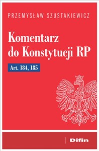 Picture of Komentarz do Konstytucji RP art. 184, 185