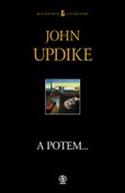 Zobacz : A potem...... - John Updike