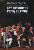 Czy histor... - Władysław Zajewski -  foreign books in polish 
