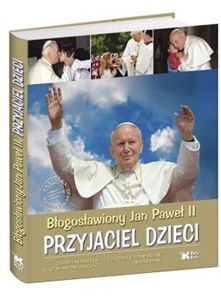 Picture of Błogosławiony Jan Paweł II Przyjaciel dzieci