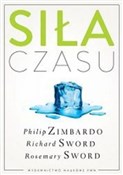 Siła czasu... - Philip G. Zimbardo, Richard M. Sword, Rosemary K. M. Sword -  books from Poland