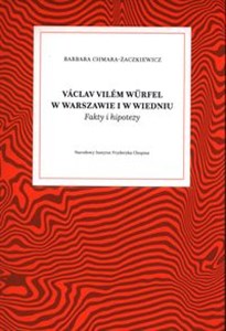 Picture of Vaclav Vilem Wurfel w Warszawie i w Wiedniu