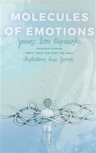 Obrazek Molecules of Emotions. Childish stories about what matters the most