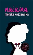 Naiwna - Monika Koszewska -  books in polish 