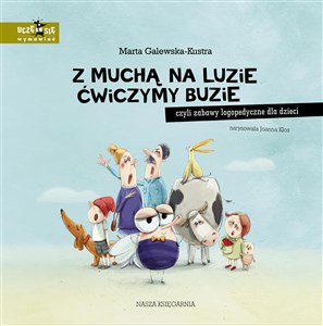 Picture of Z muchą na luzie ćwiczymy buzie, czyli zabawy logopedyczne dla dzieci